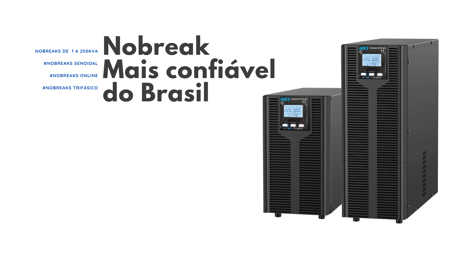 Nobreak mks, nobreaks senoidal, nobreak online